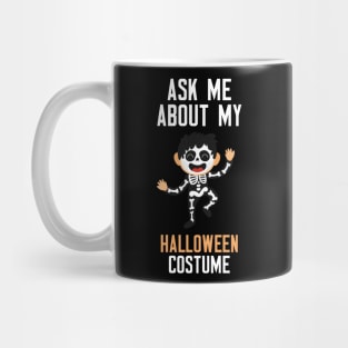 Ask Me About My Halloween Costume Mug